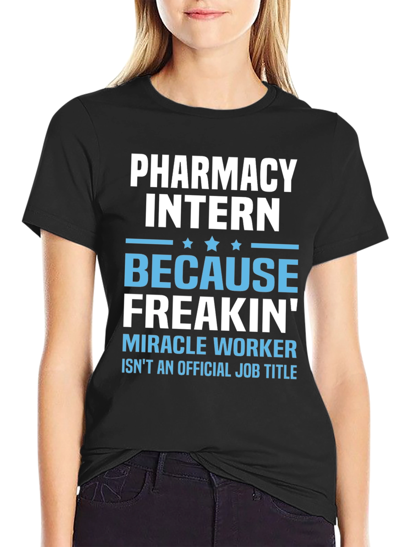 Pharmacy Intern T-Shirt: Miracle Worker Funny Tee