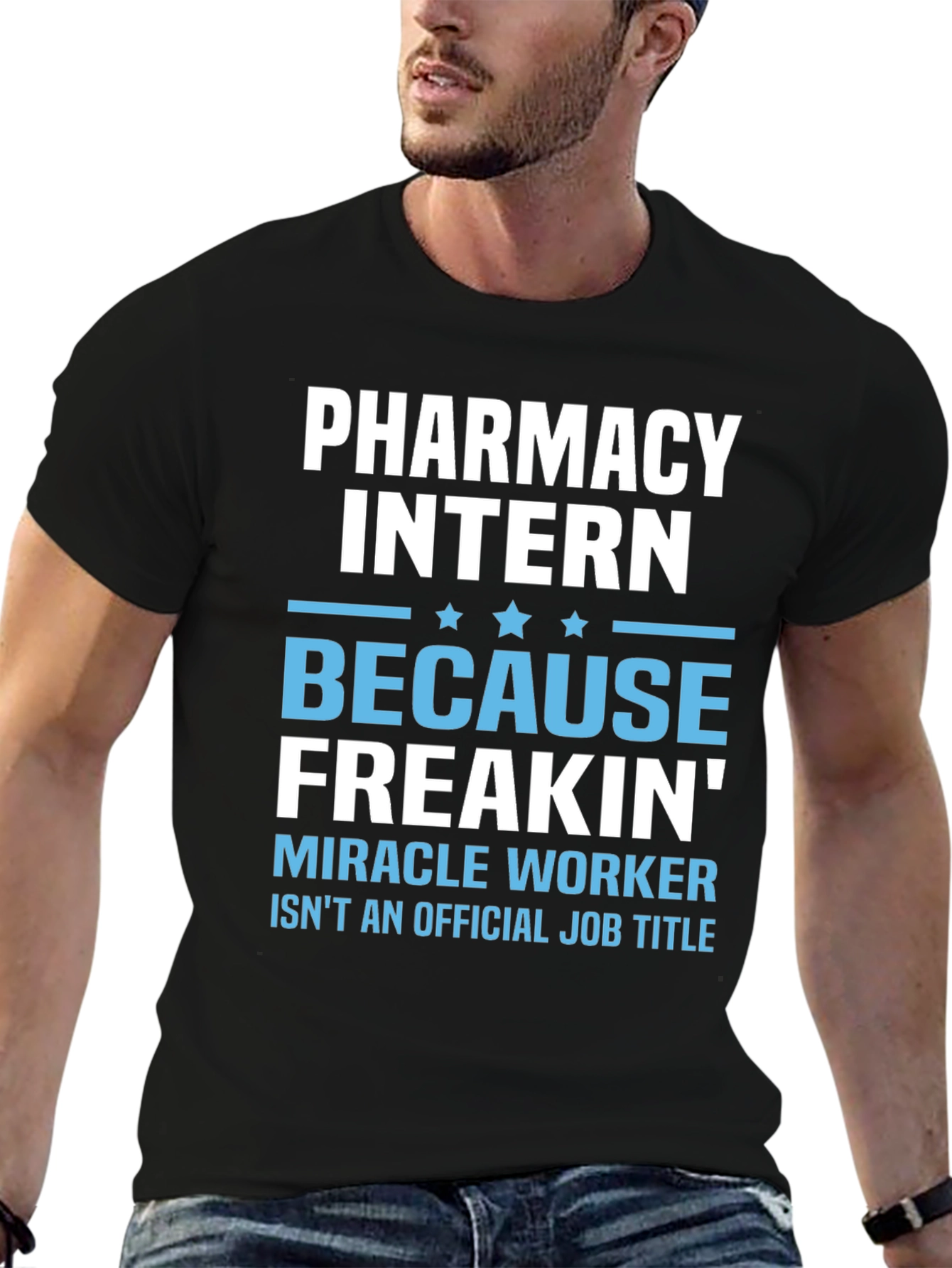 Pharmacy Intern T-Shirt: Miracle Worker Funny Tee