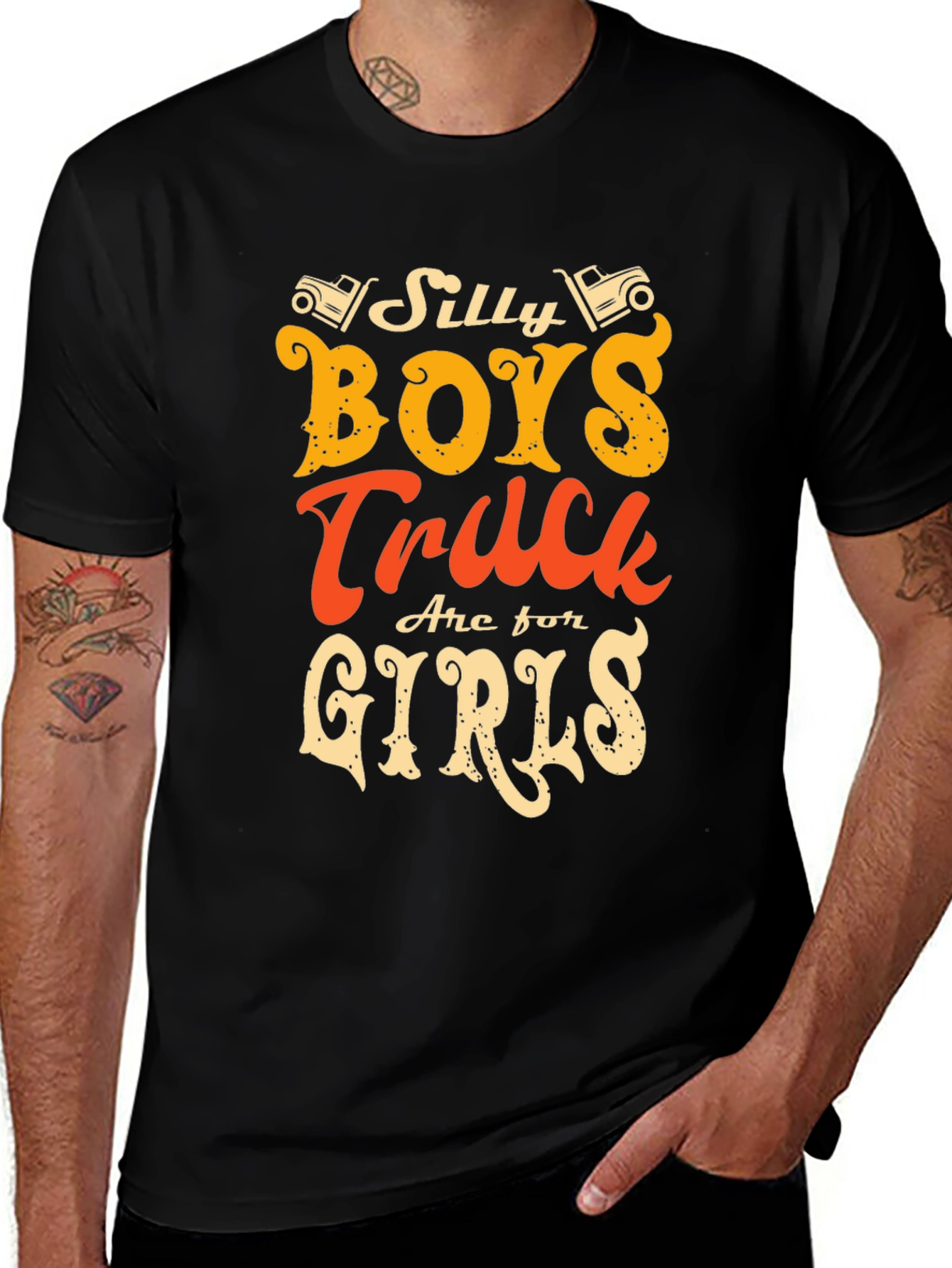 Silly Boys Trucks Are For Girls T-Shirt