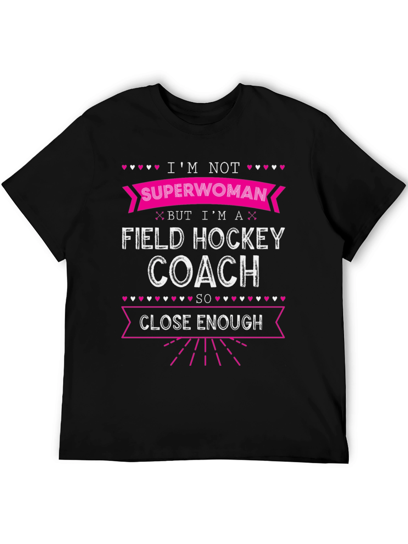 Field Hockey Coach T-Shirt - Not Superwoman Funny Tee