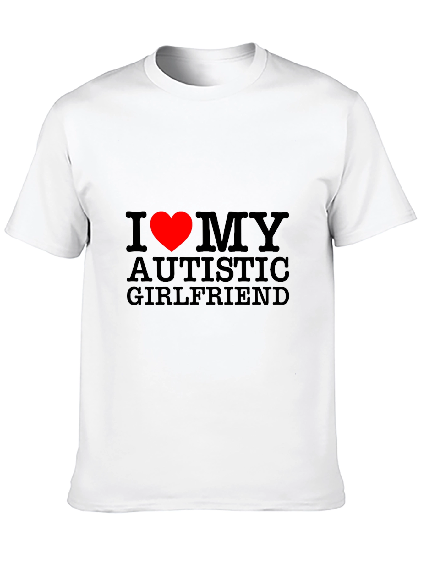I Heart My Autistic Girlfriend T-Shirt - Black