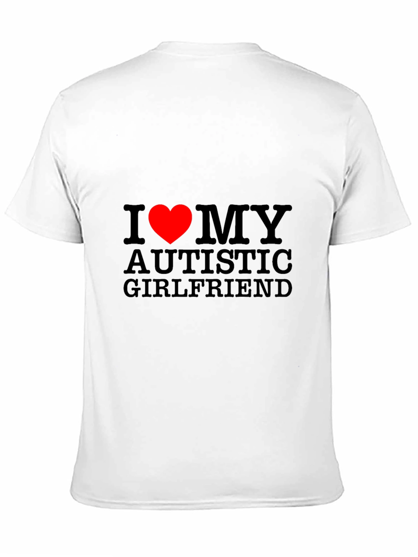I Heart My Autistic Girlfriend T-Shirt - Black
