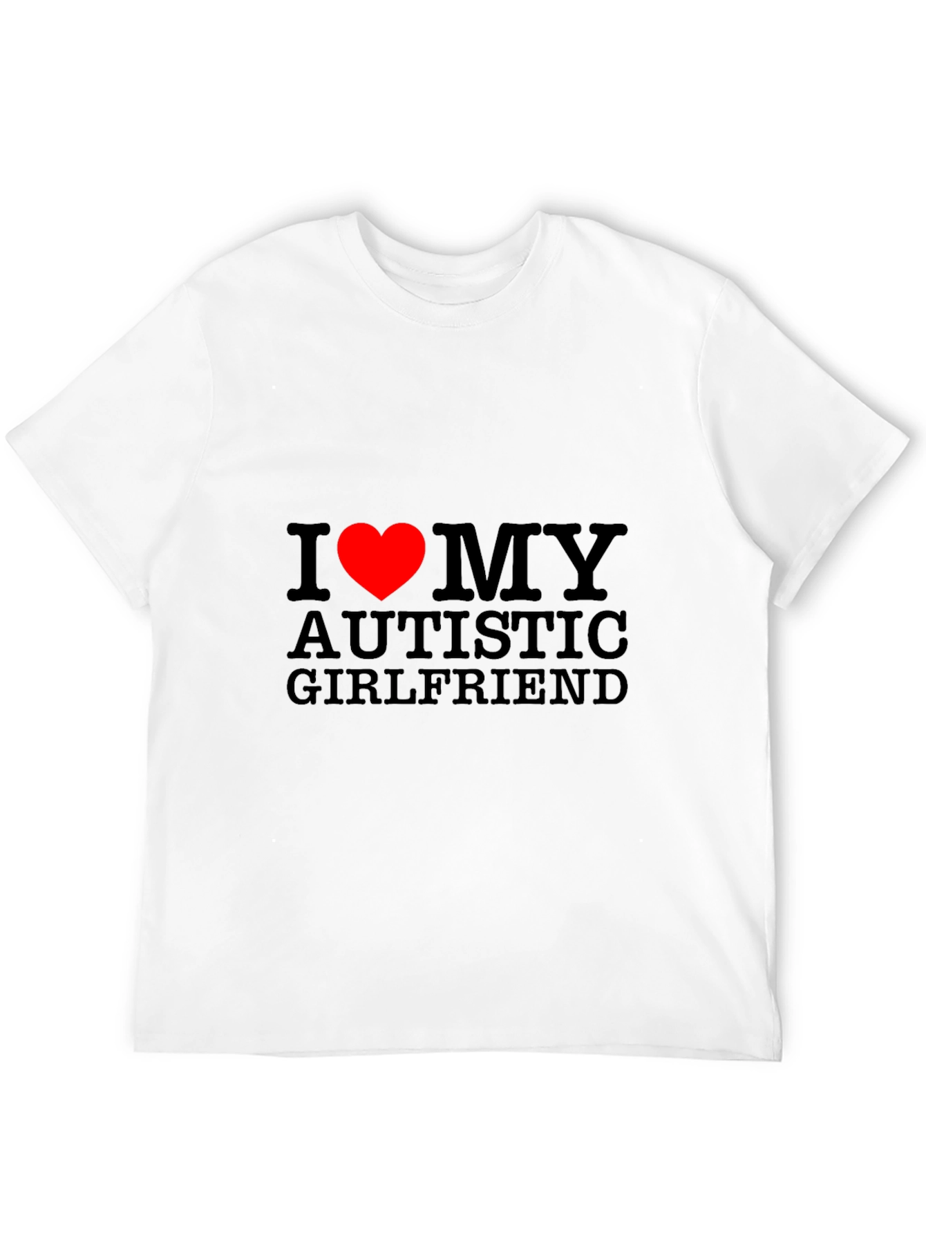 I Heart My Autistic Girlfriend T-Shirt - Black