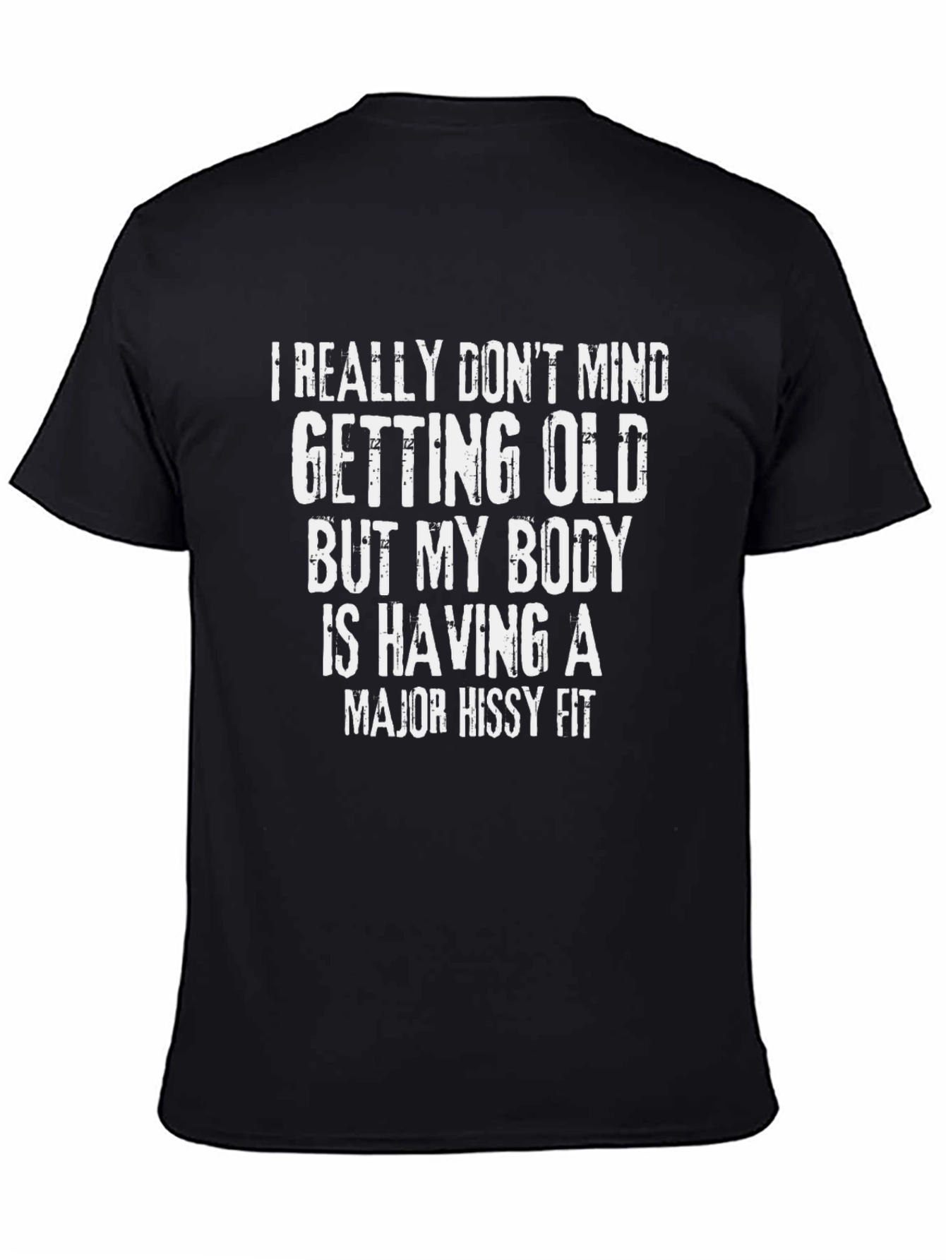 Funny Aging Body Hissy Fit Graphic T-Shirt