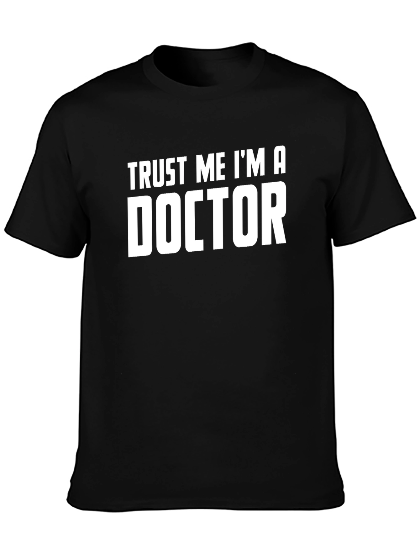 Trust Me Im A Doctor Graphic Tee