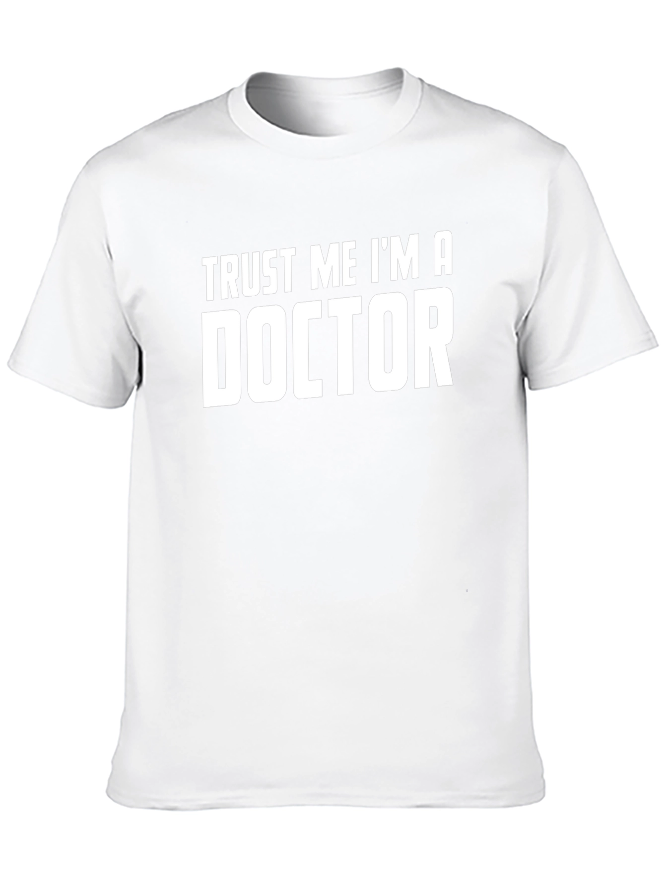 Trust Me Im A Doctor Graphic Tee