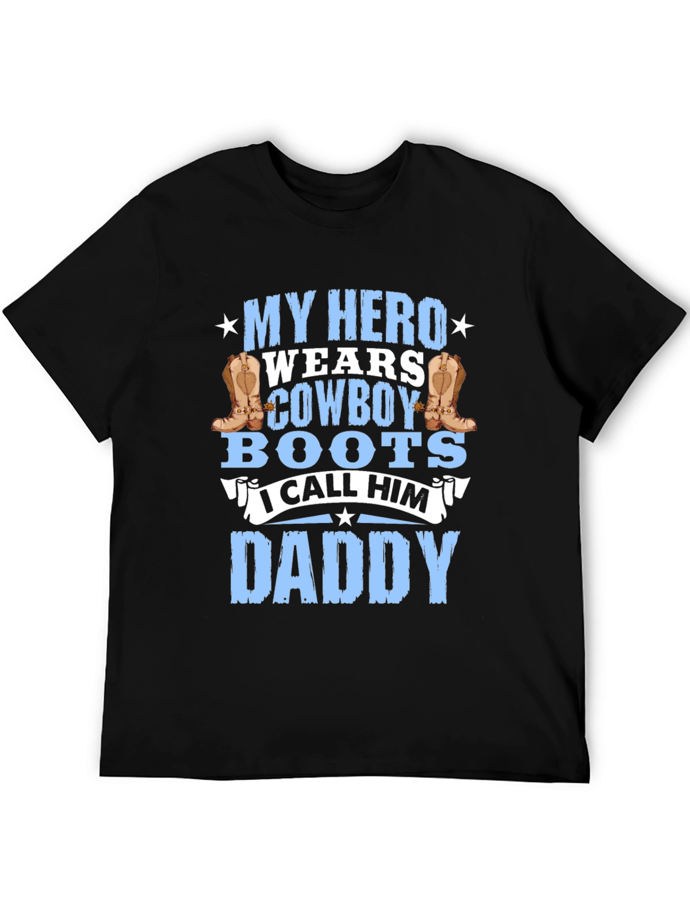 My Hero Wears Cowboy Boots Daddy T-Shirt