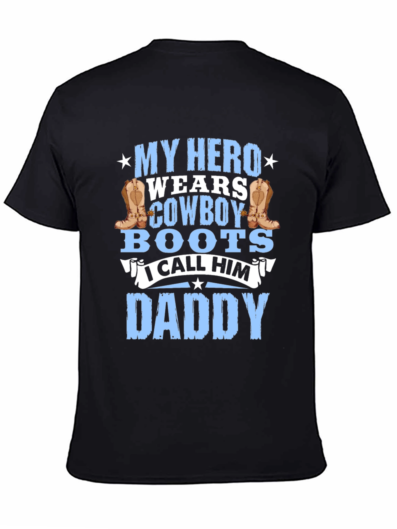My Hero Wears Cowboy Boots Daddy T-Shirt