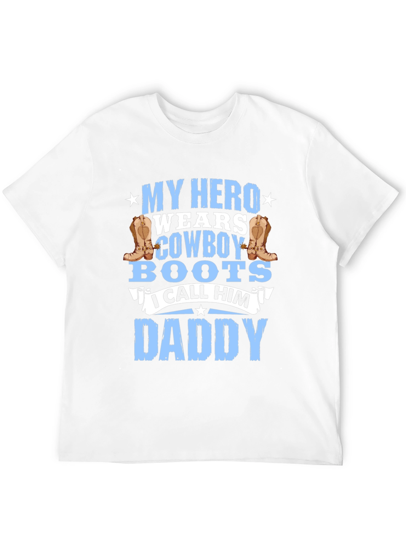 My Hero Wears Cowboy Boots Daddy T-Shirt