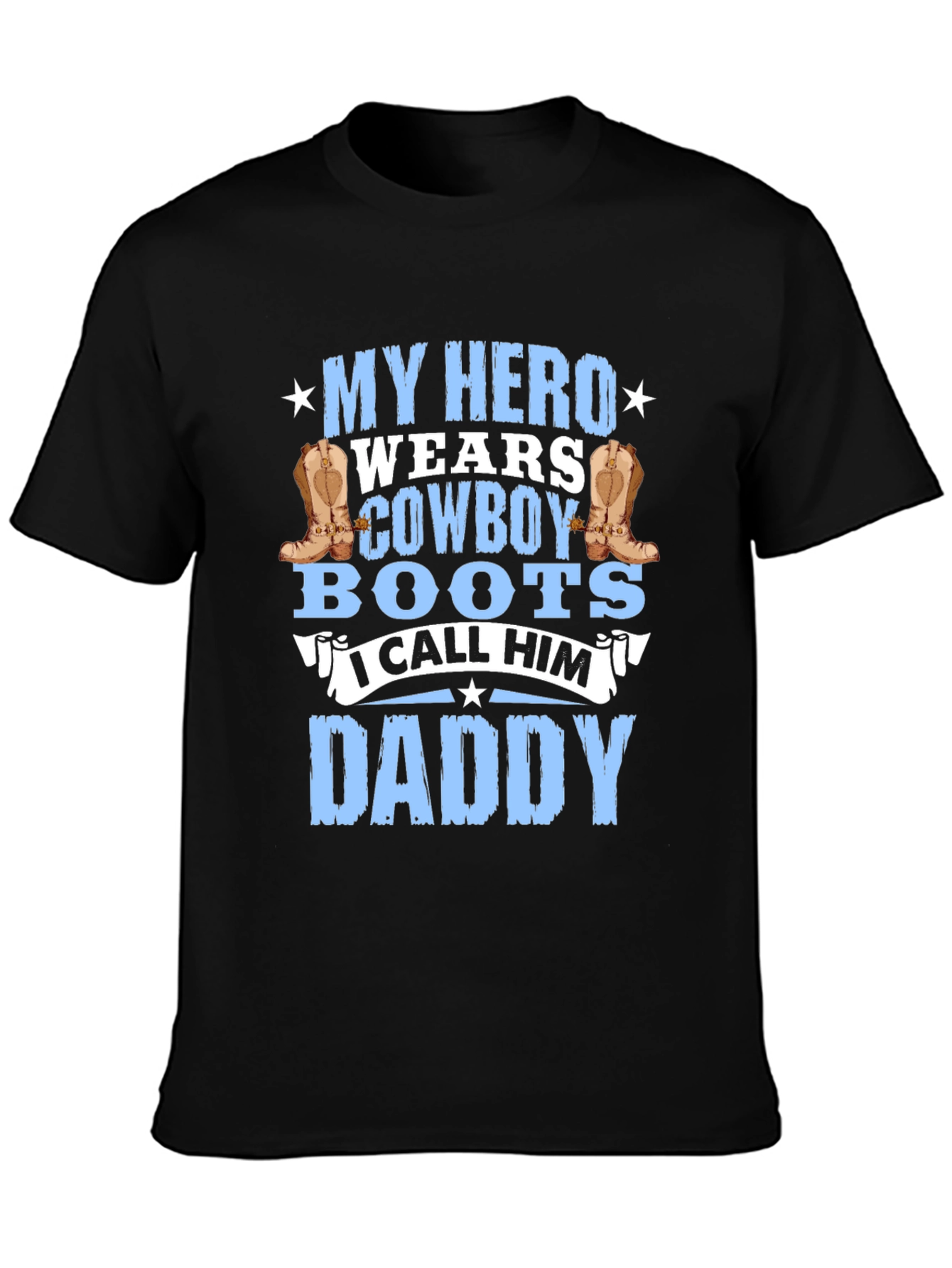 My Hero Wears Cowboy Boots Daddy T-Shirt