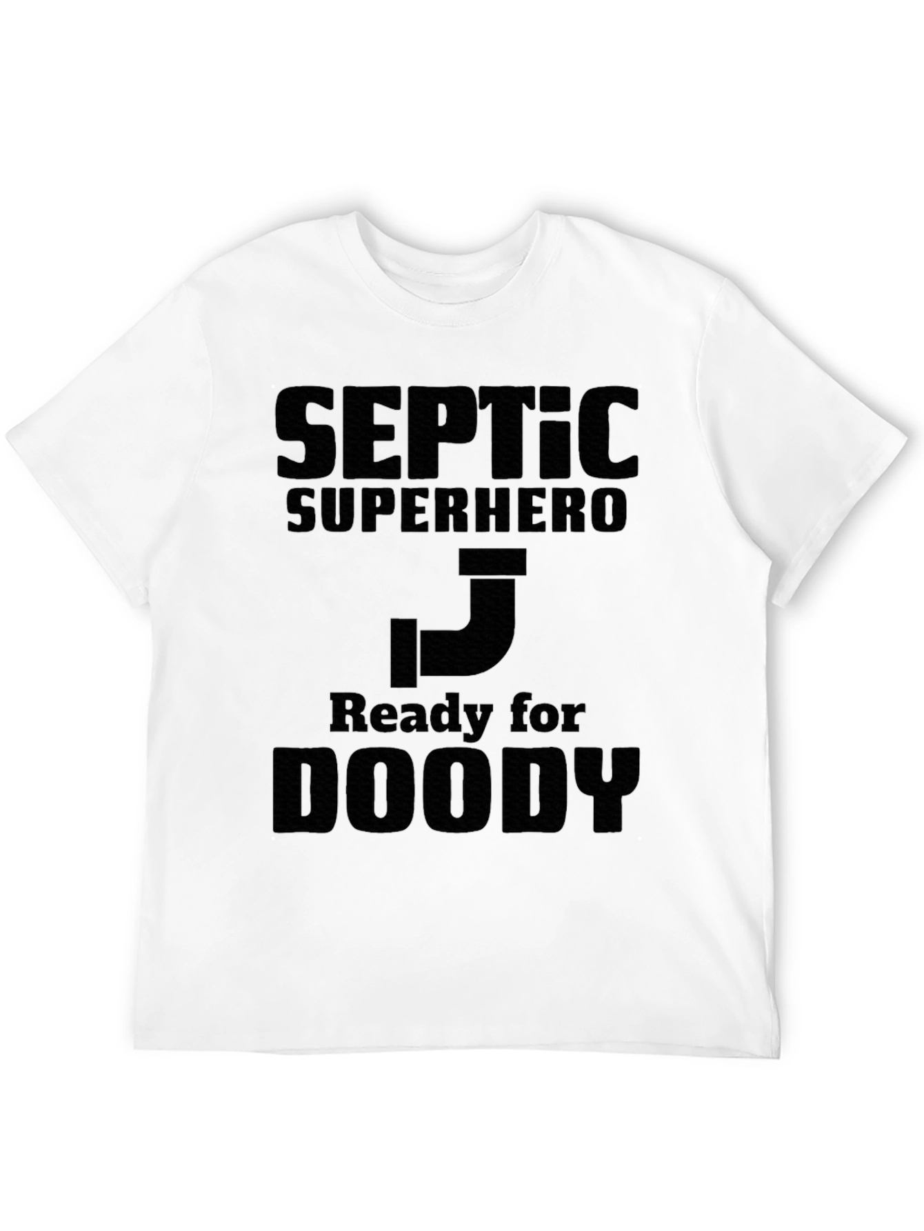 Septic Superhero Ready for Doody T-Shirt