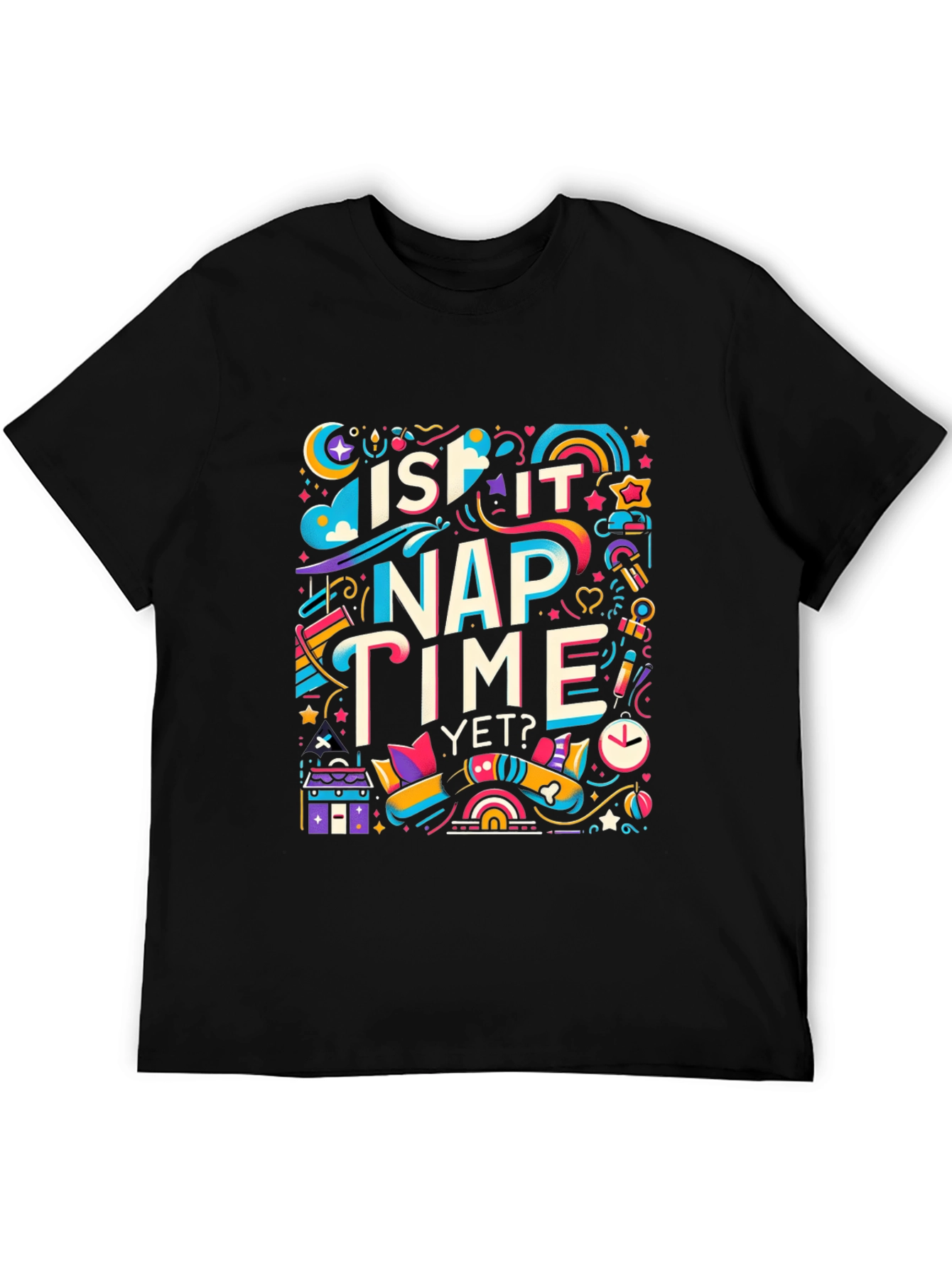 Is It Nap Time Yet? Graphic T-Shirt