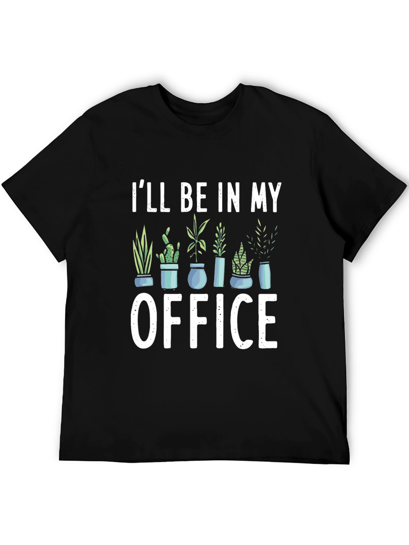 Ill Be In My Office T-Shirt - Plant Lover