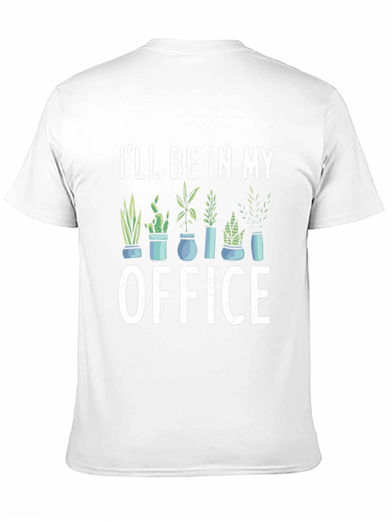 Ill Be In My Office T-Shirt - Plant Lover