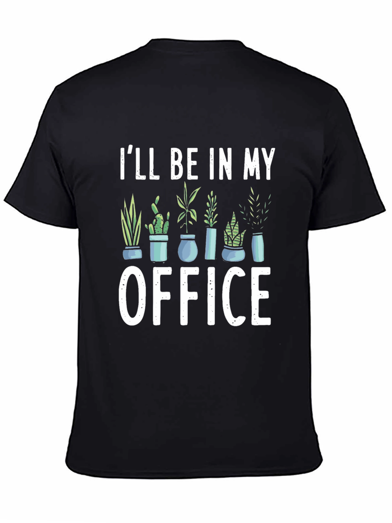 Ill Be In My Office T-Shirt - Plant Lover