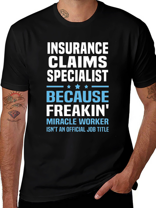 Insurance Claims Specialist T-Shirt: Miracle Worker Humor