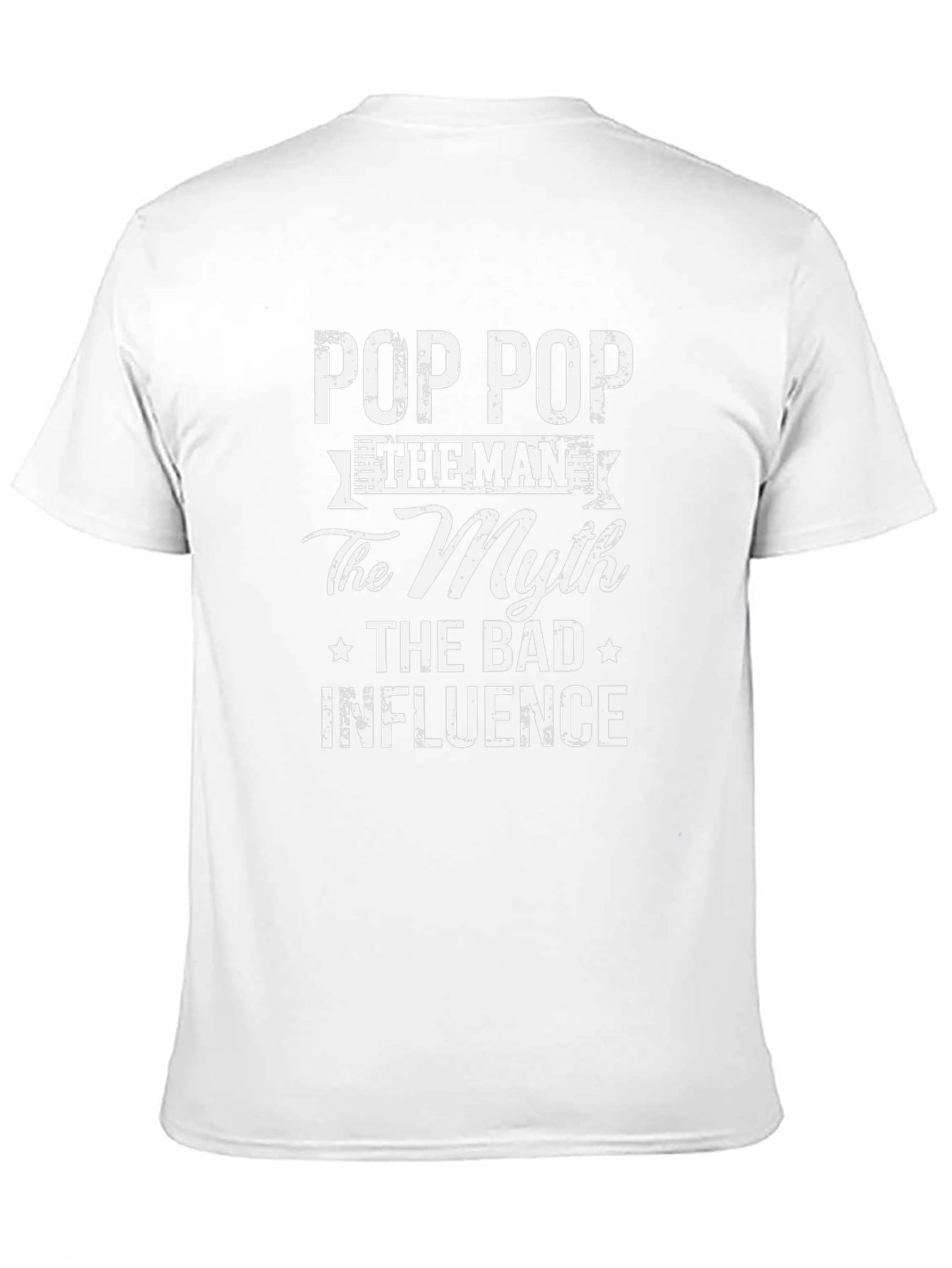Pop Pop The Man The Myth Bad Influence T-Shirt
