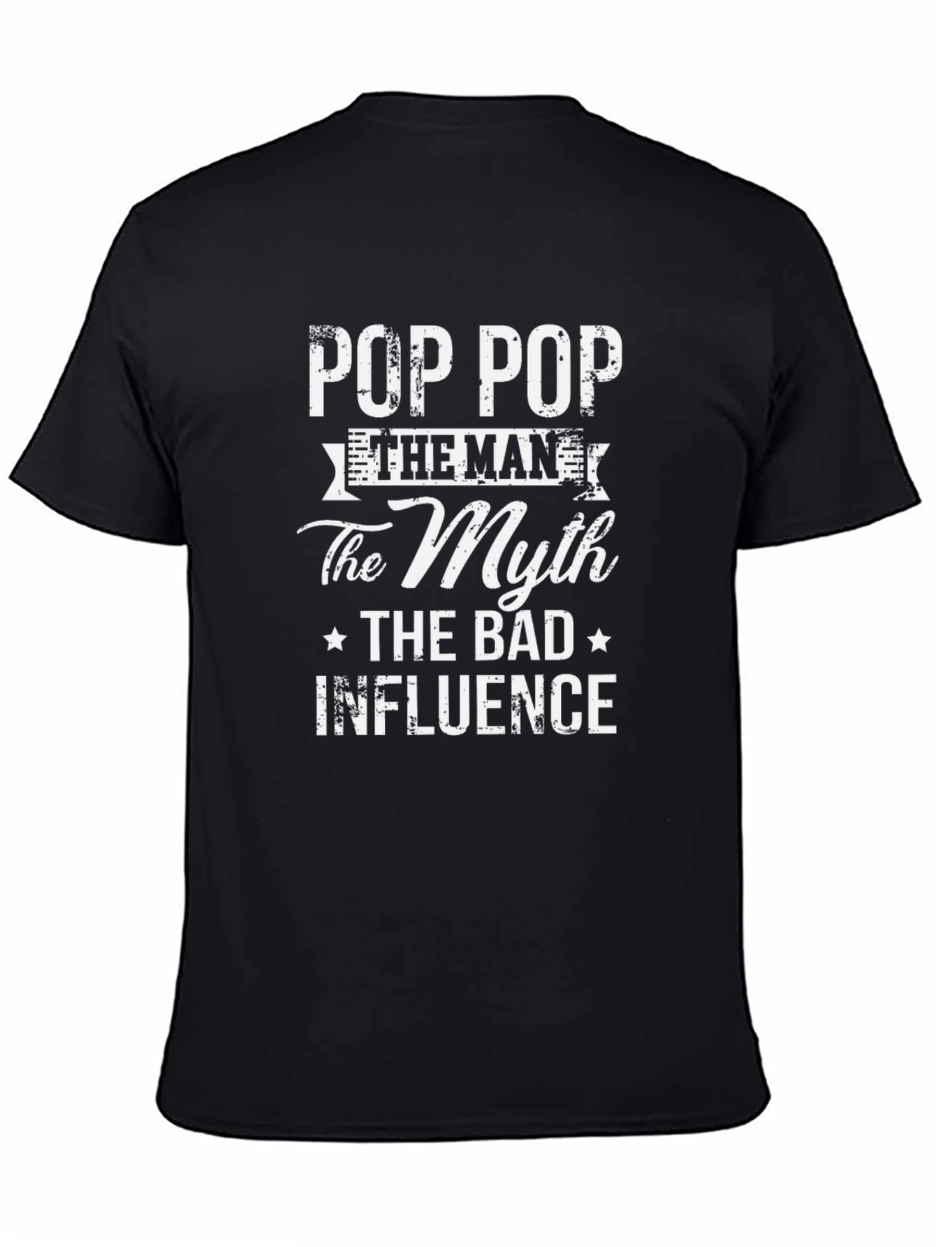 Pop Pop The Man The Myth Bad Influence T-Shirt