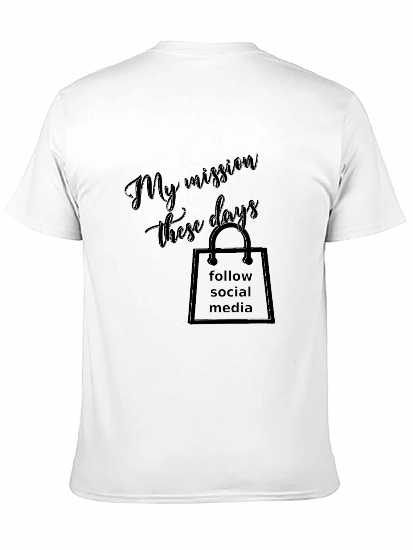 My Mission T-Shirt - Follow Social Media Style