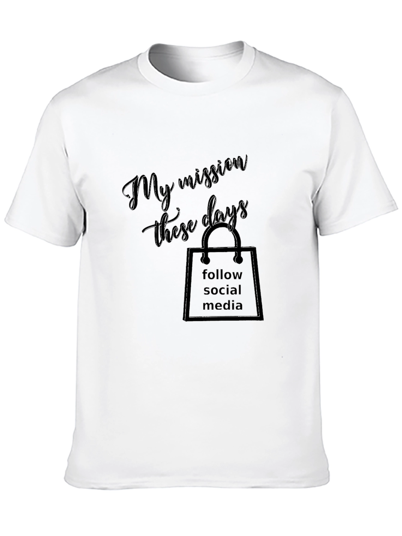My Mission T-Shirt - Follow Social Media Style