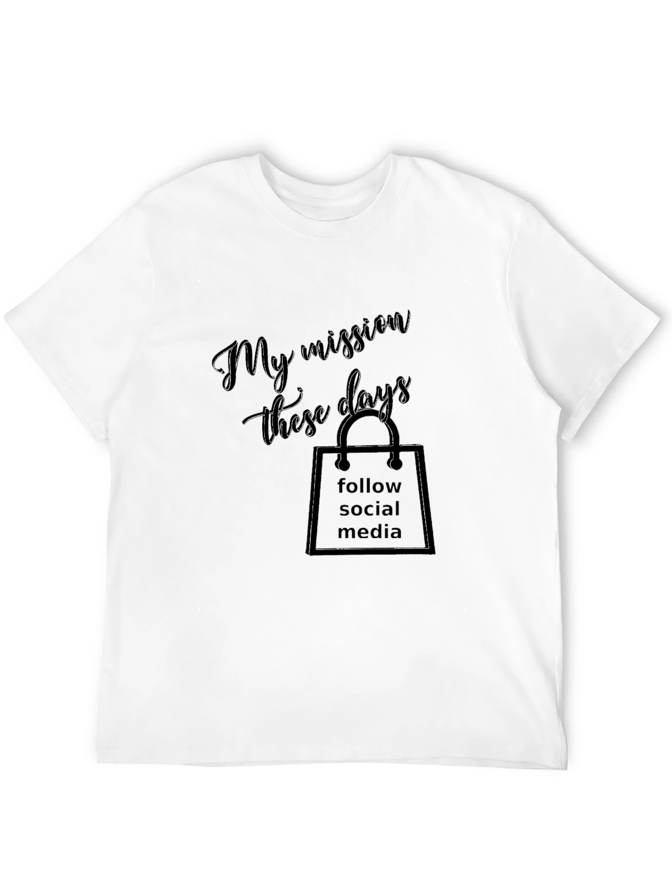 My Mission T-Shirt - Follow Social Media Style