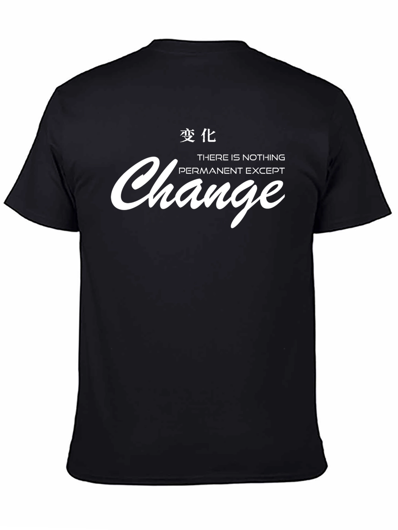Change T-Shirt - There is Nothing Permanent Except Change