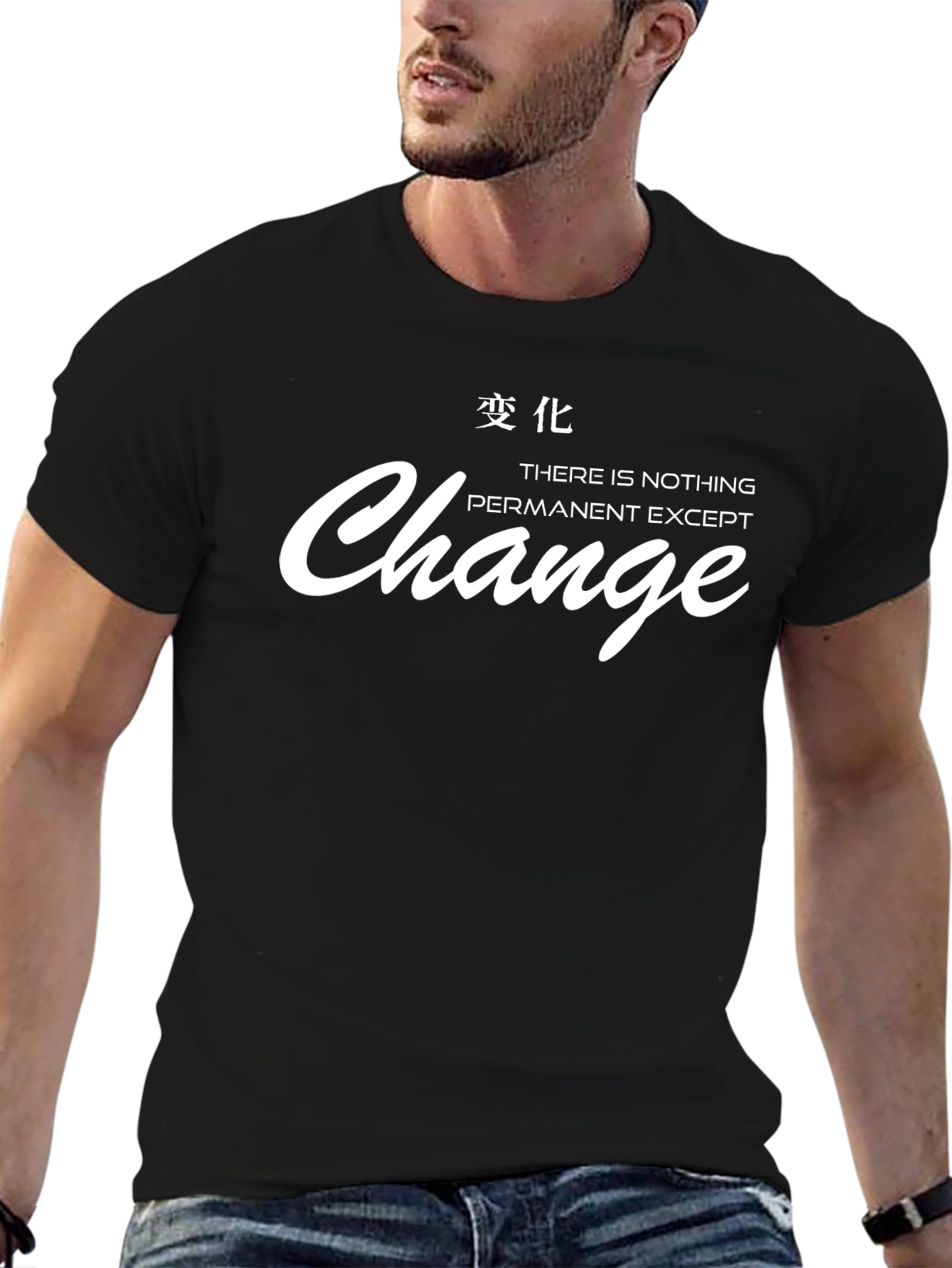 Change T-Shirt - There is Nothing Permanent Except Change