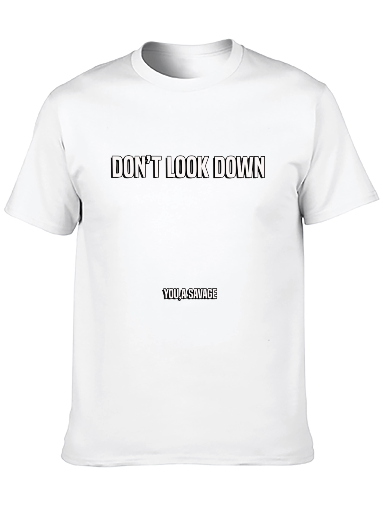 Dont Look Down Savage Tee