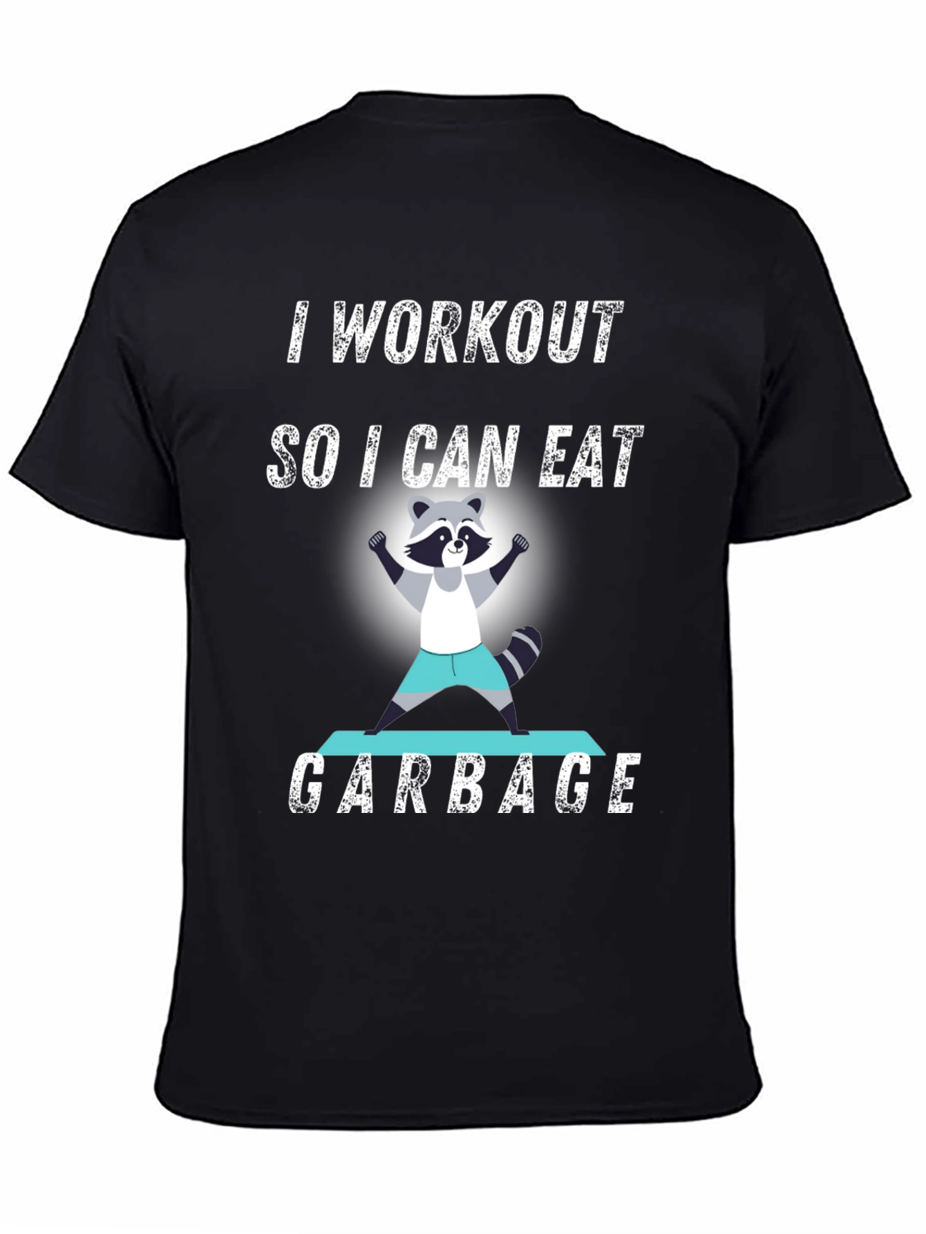 Workout to Eat Garbage Raccoon T-Shirt