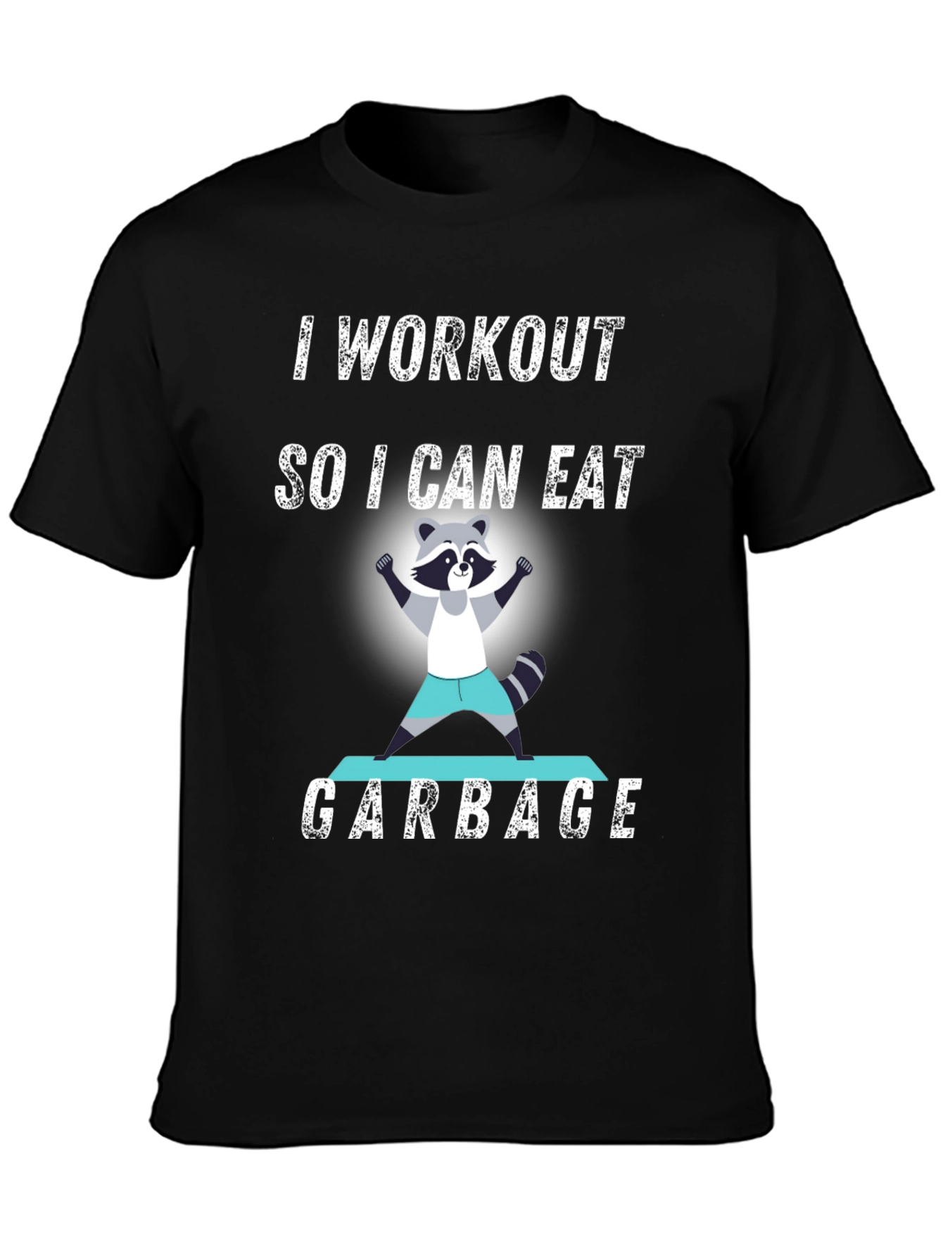 Workout to Eat Garbage Raccoon T-Shirt