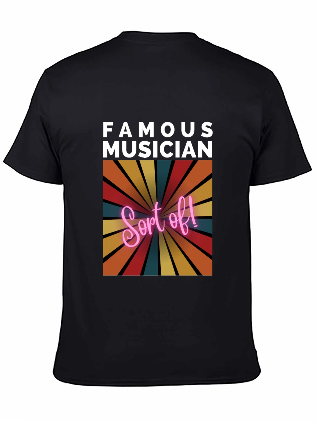 Famous Musician Sort Of! Tee
