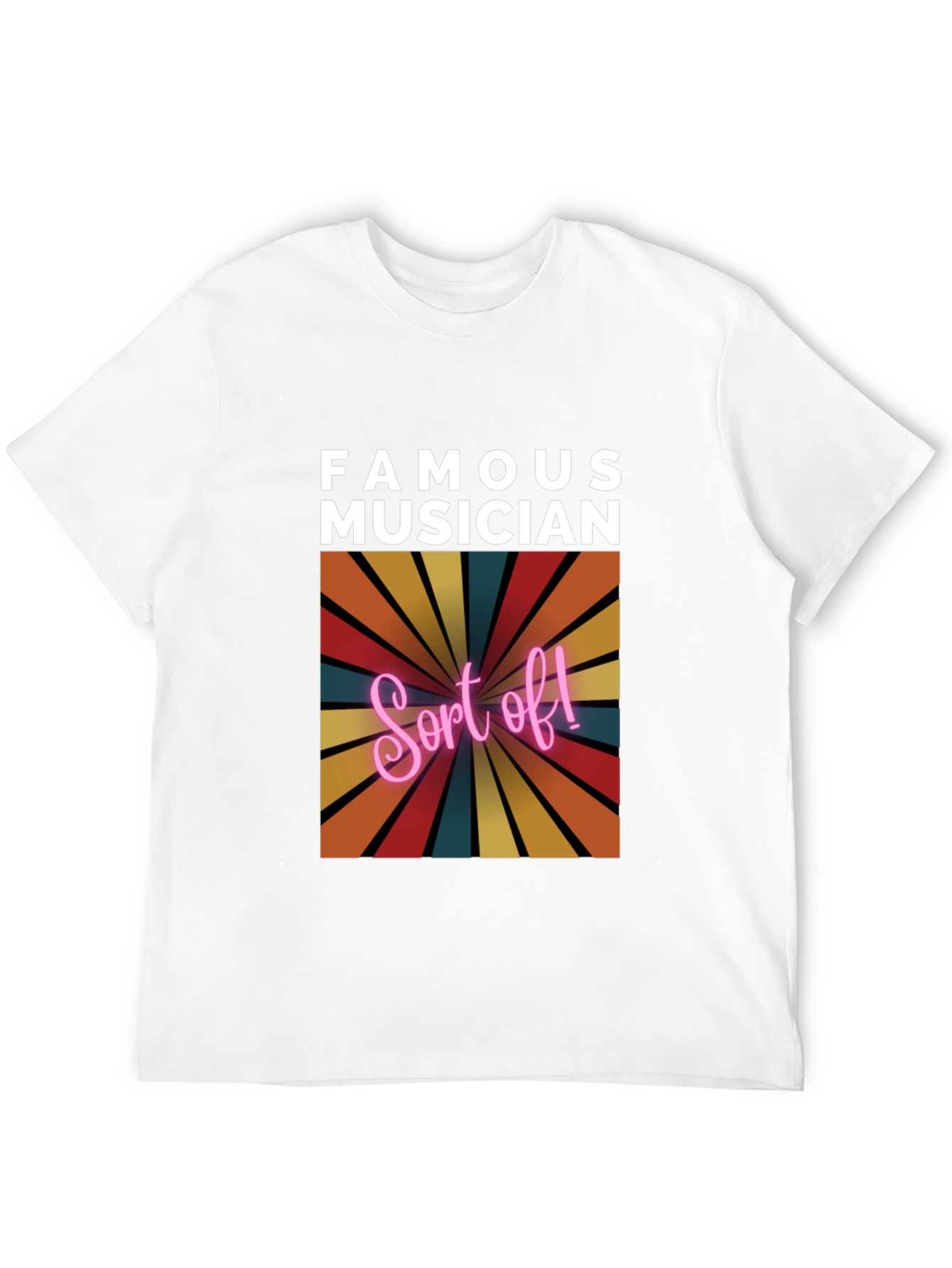 Famous Musician Sort Of! Tee