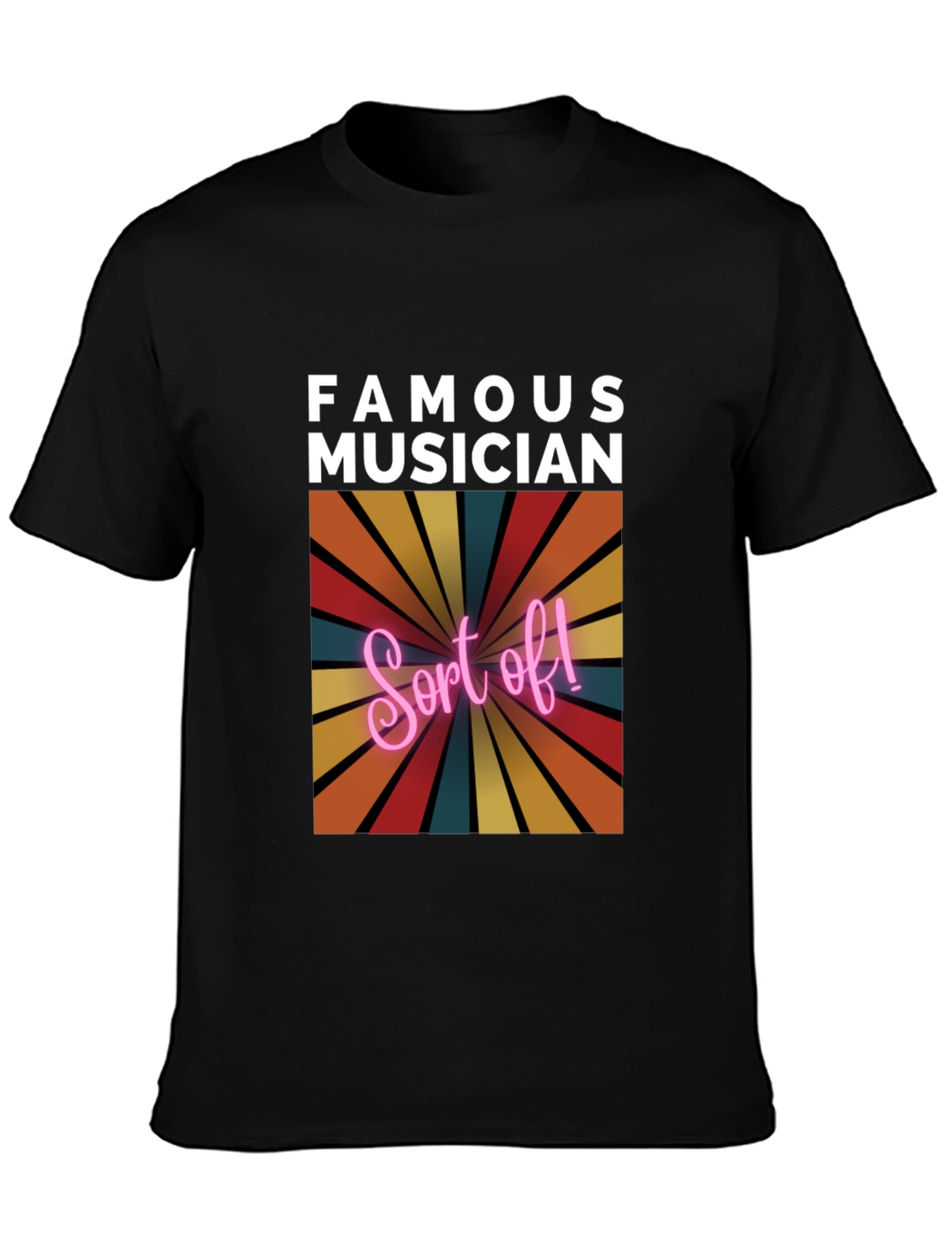 Famous Musician Sort Of! Tee