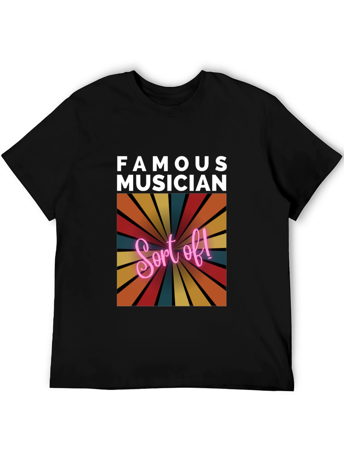 Famous Musician Sort Of! Tee