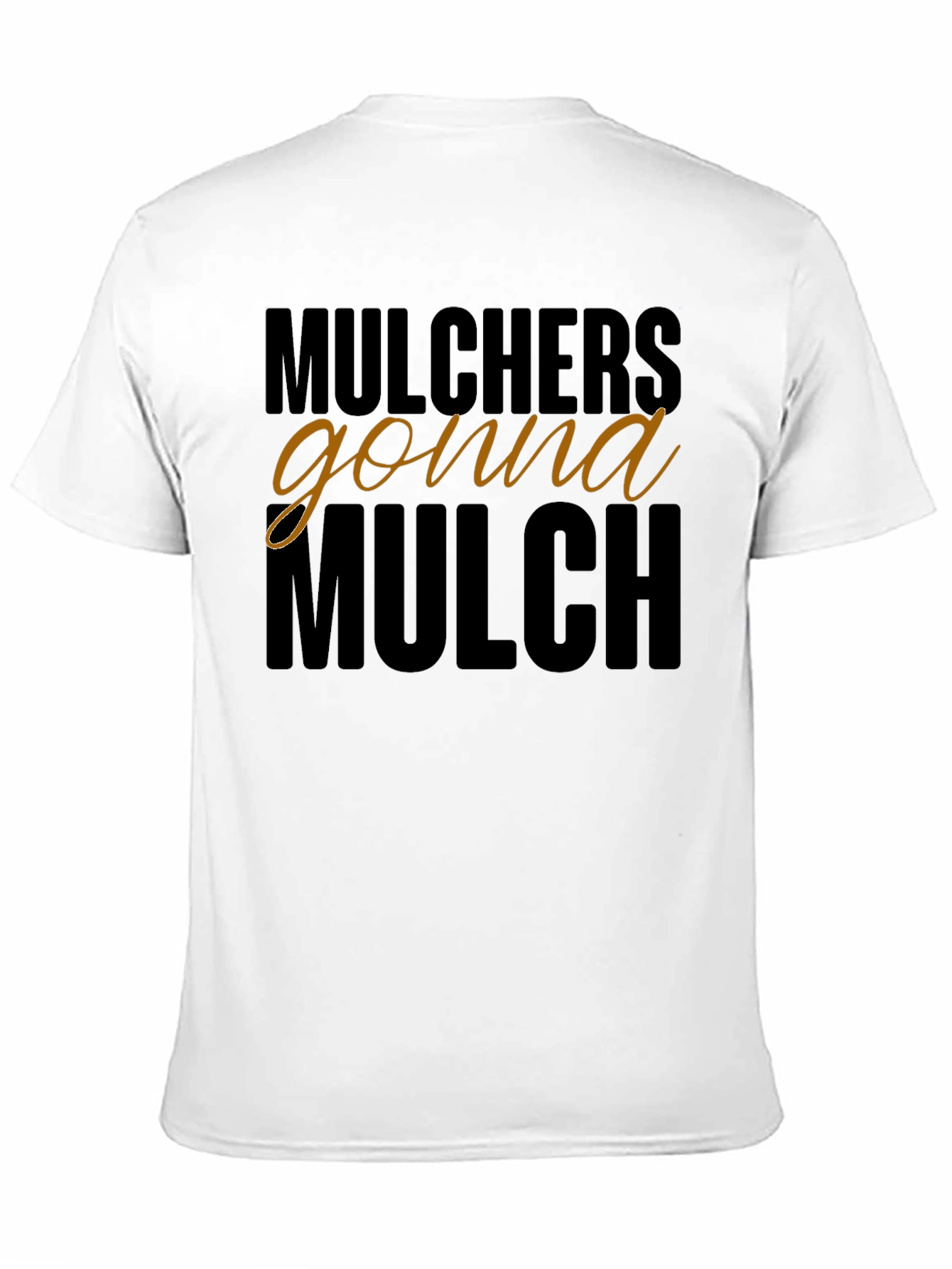 Mulchers Gonna Mulch Graphic Tee - Black