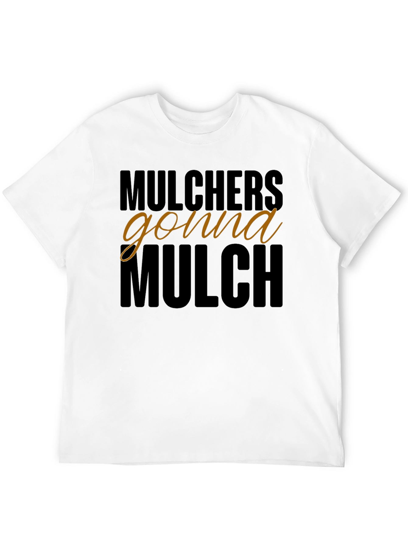 Mulchers Gonna Mulch Graphic Tee - Black