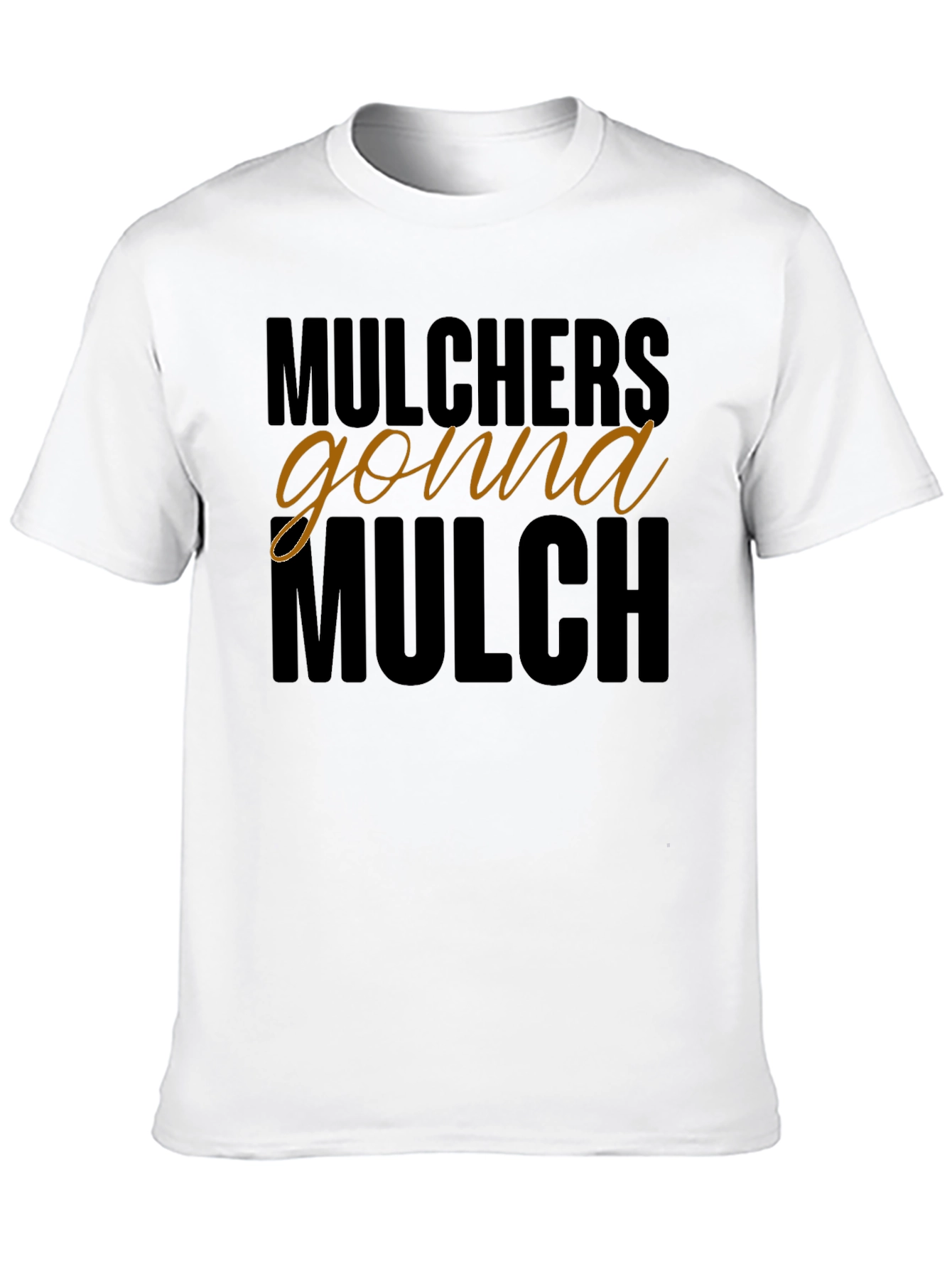 Mulchers Gonna Mulch Graphic Tee - Black