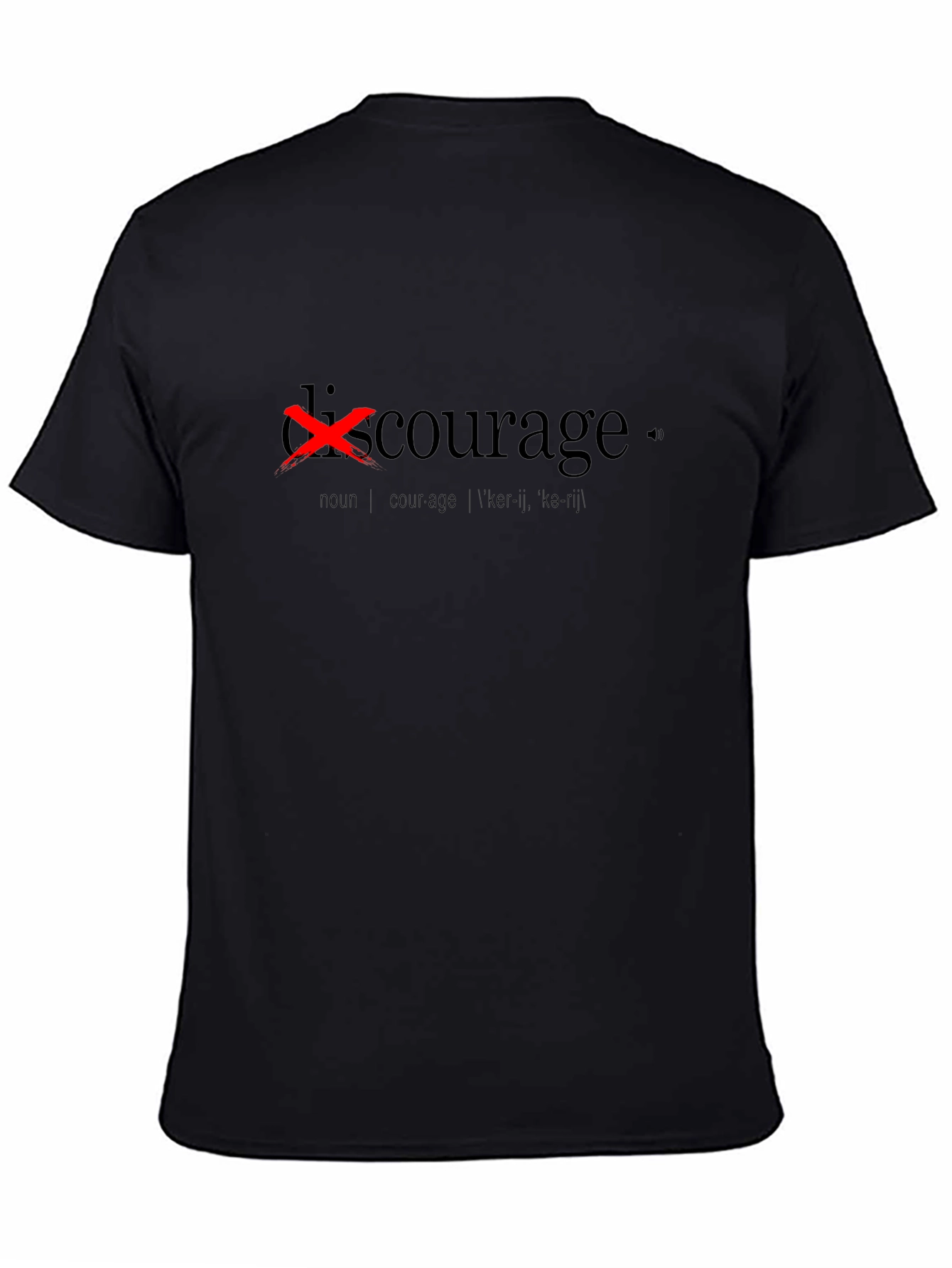 Discourage Graphic T-Shirt - Black Courage Definition