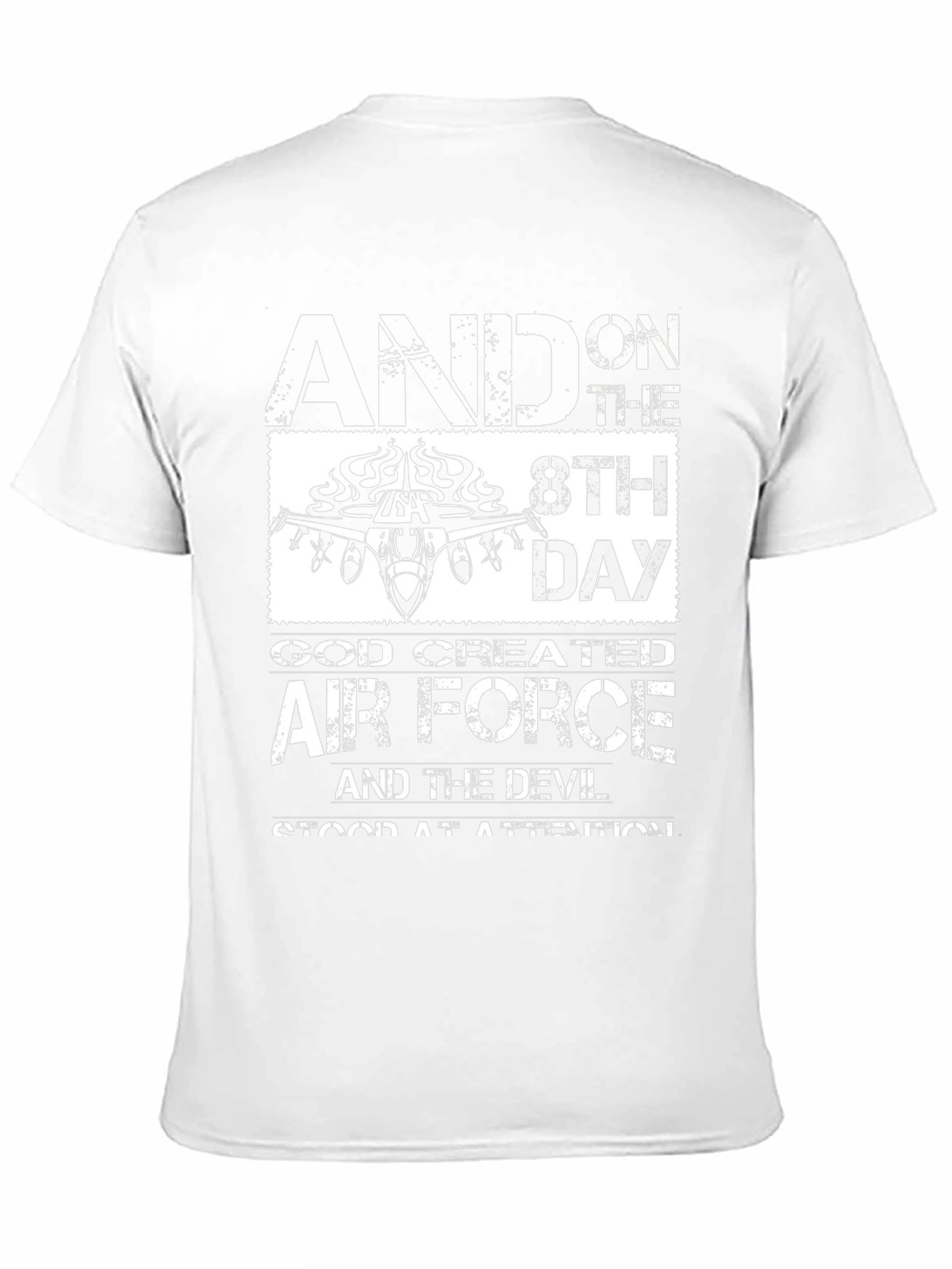 And on the 8th Day Air Force T-Shirt