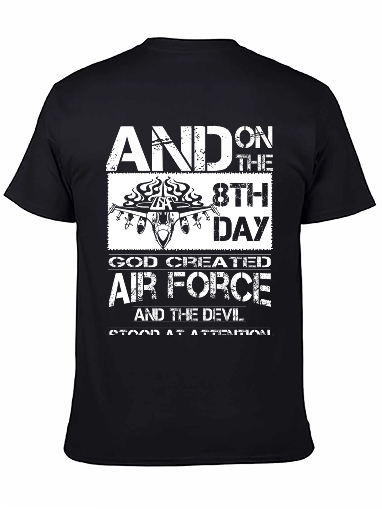 And on the 8th Day Air Force T-Shirt