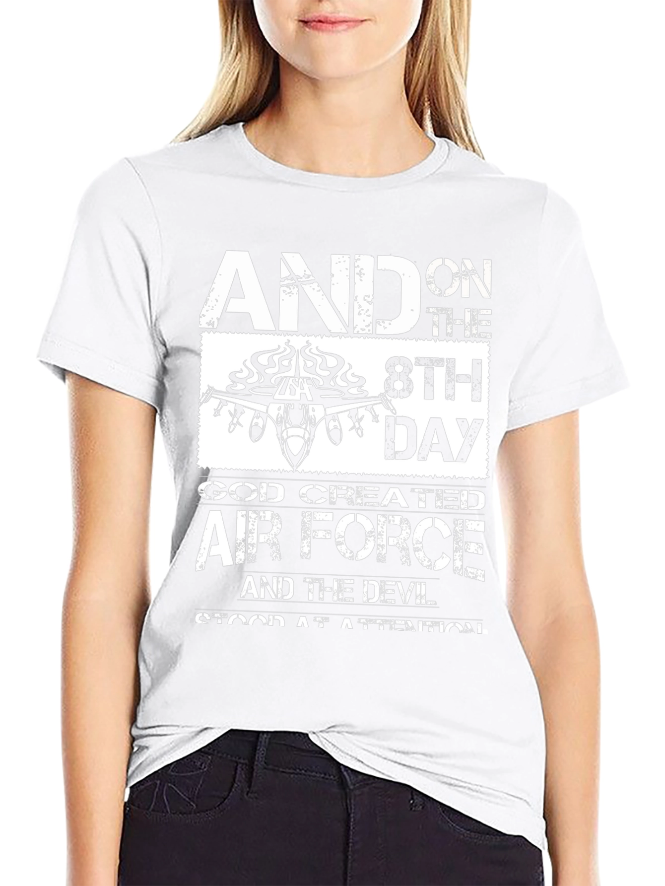 And on the 8th Day Air Force T-Shirt