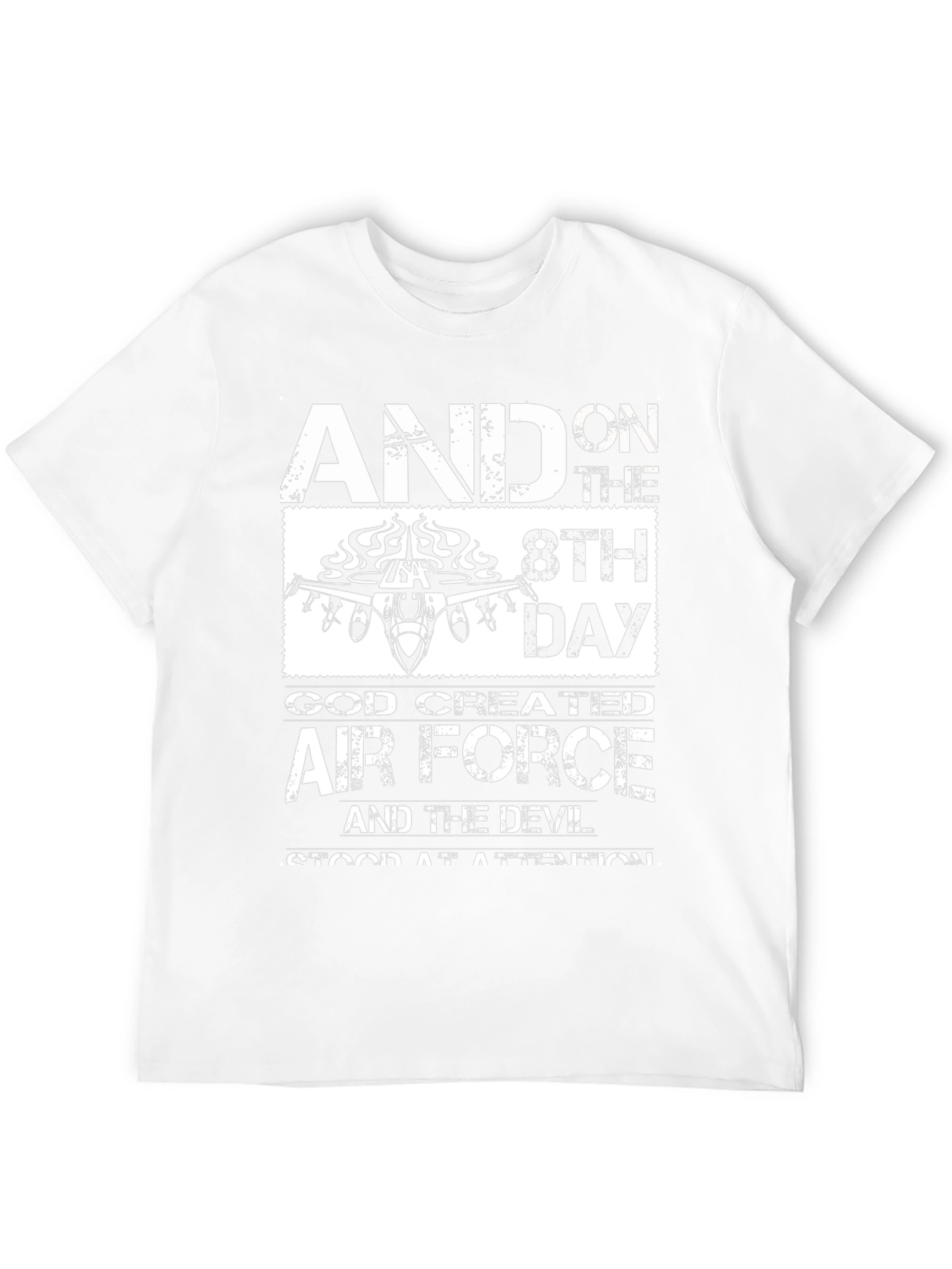 And on the 8th Day Air Force T-Shirt