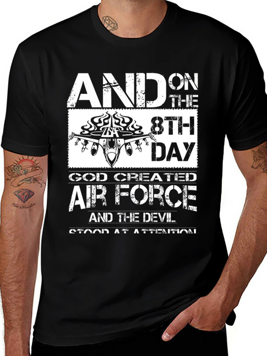 And on the 8th Day Air Force T-Shirt