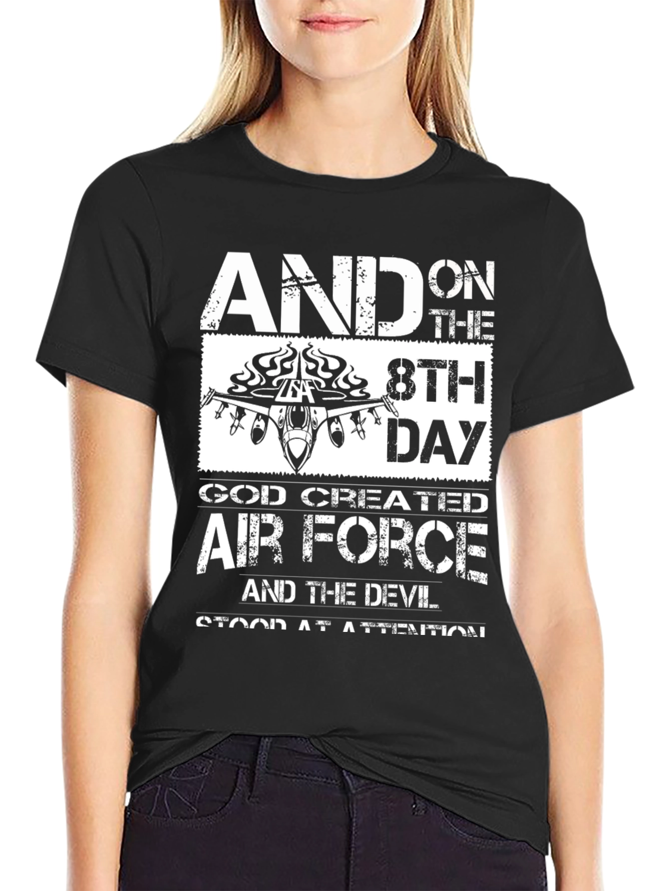 And on the 8th Day Air Force T-Shirt
