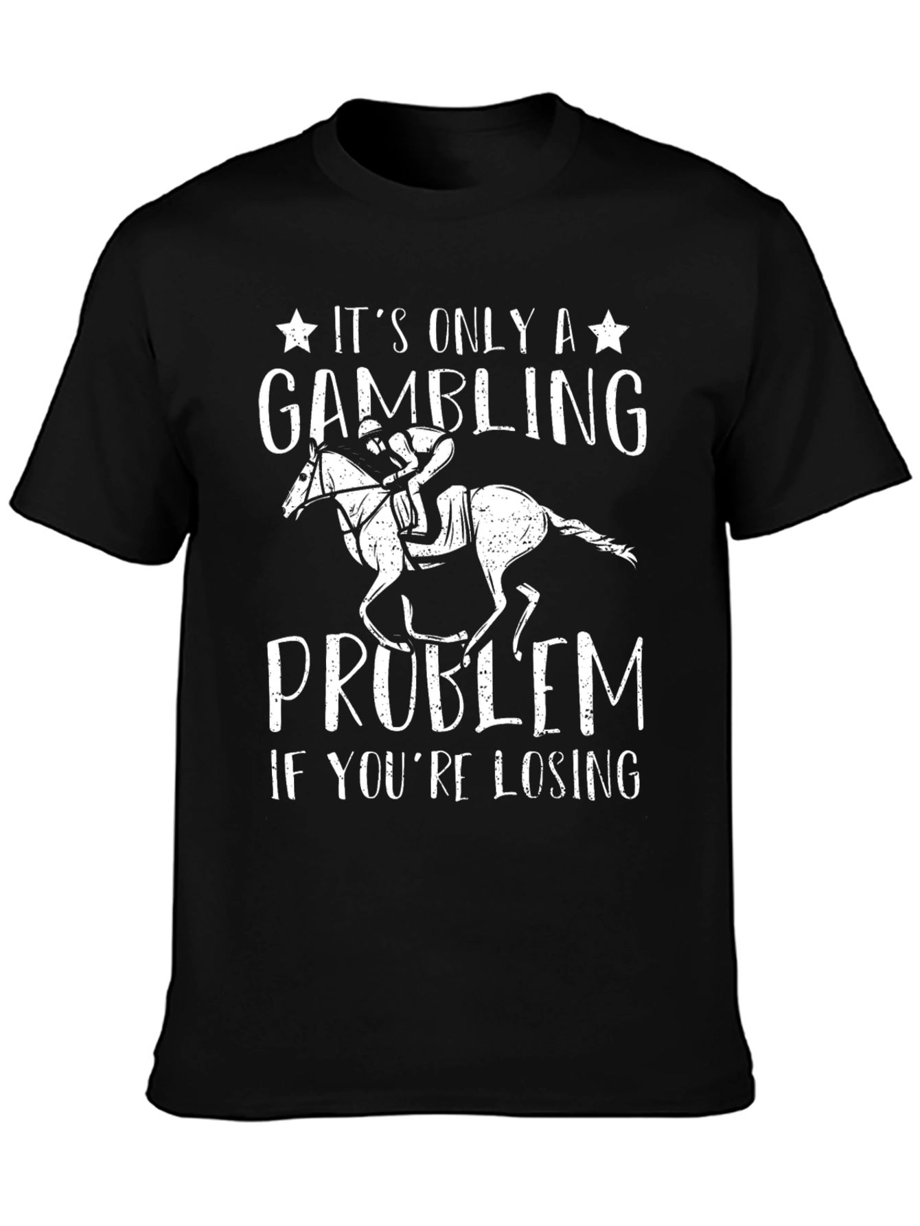 Gambling Problem T-Shirt Horse Racing Funny Tee