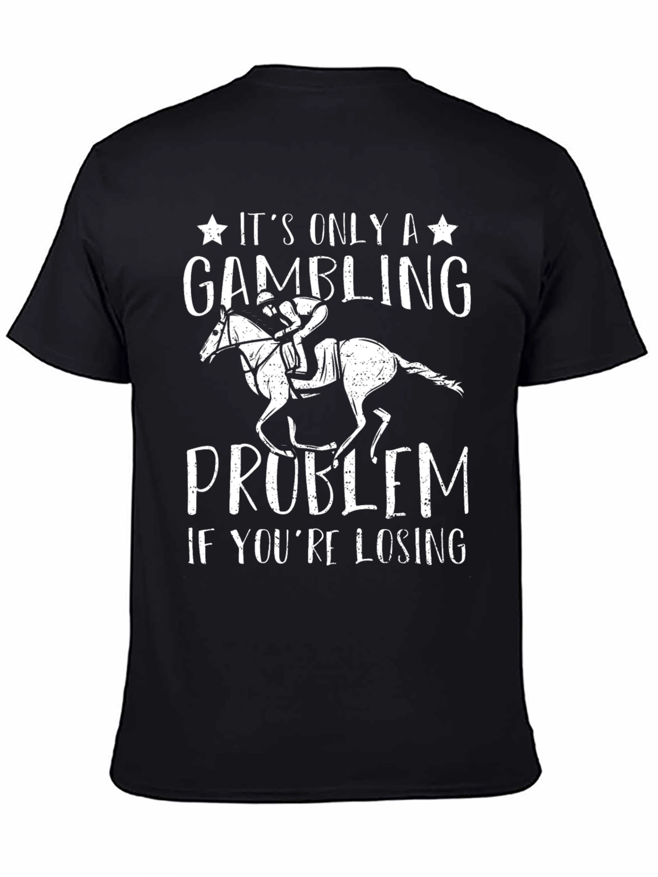 Gambling Problem T-Shirt Horse Racing Funny Tee