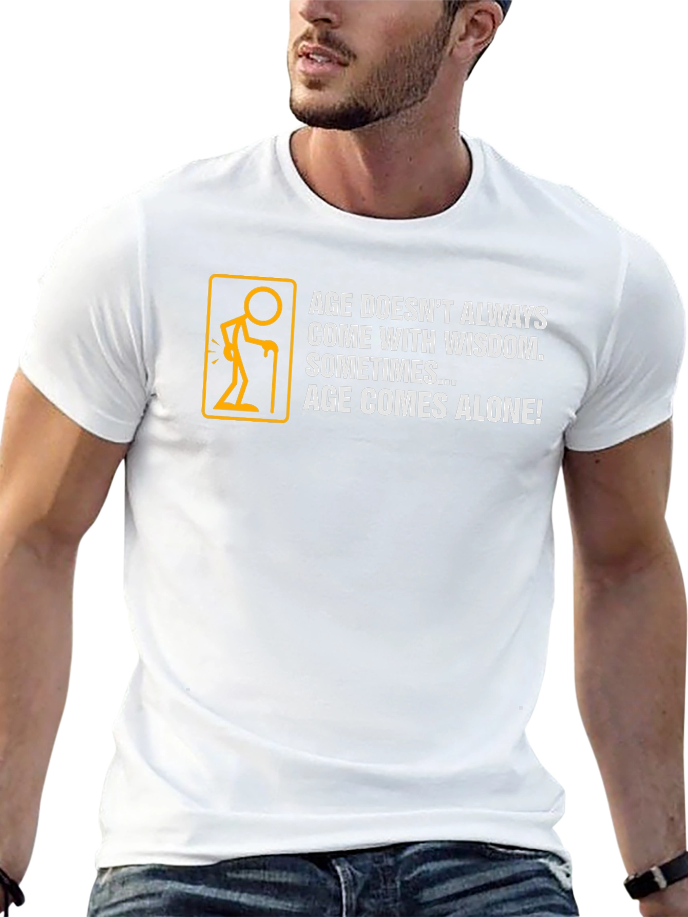 Age Comes Alone T-Shirt - Humorous Graphic Tee