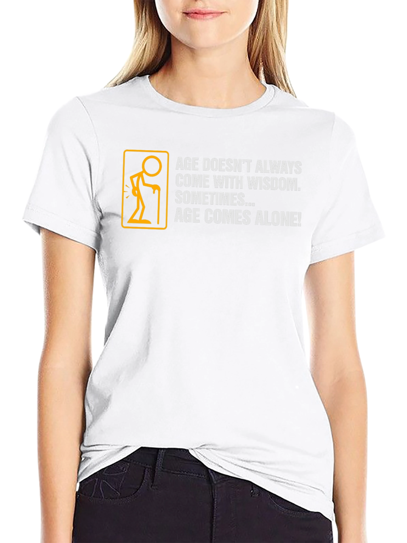 Age Comes Alone T-Shirt - Humorous Graphic Tee