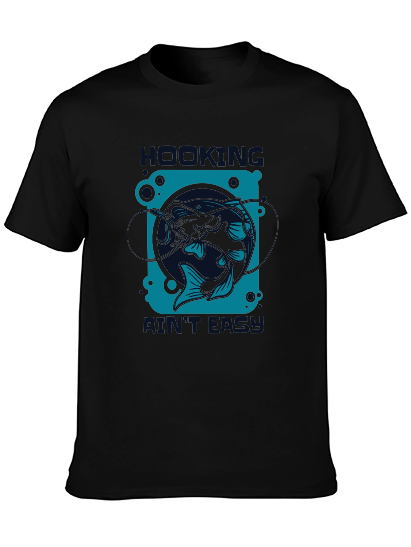 Hooking Aint Easy T-Shirt - Fishing Design