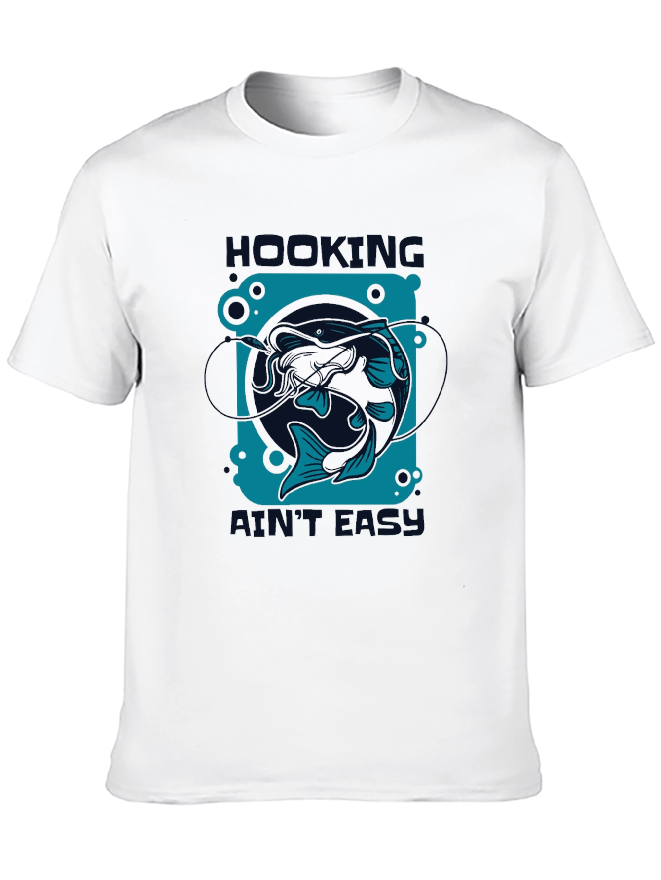 Hooking Aint Easy T-Shirt - Fishing Design